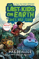 The Last Kids on Earth: June’s Wild Flight